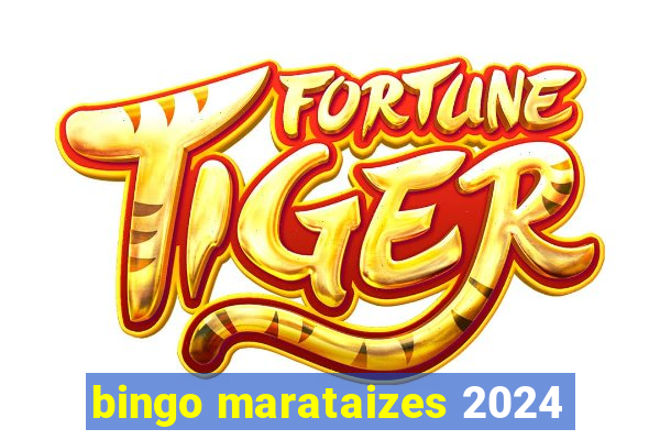 bingo marataizes 2024